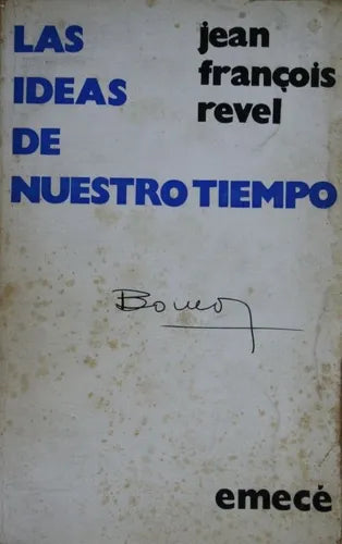Libro usado en venta: Las ideas de nuestro tiempo de Jean François Revel; editorial Emecé impreso en 1973 realizamos envios a todo el mundo.1