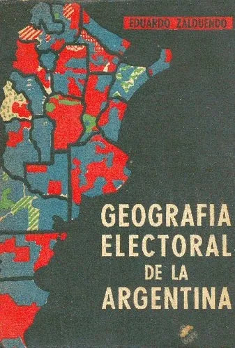 Libro usado en venta: Geografia electoral de la Argentina de Eduardo Zalduendo; editorial Ancora impreso en 1958 realizamos envios a todo el mundo.1