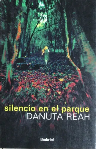 Libro usado en venta: Silencio en el parque de Danuta Reah; editorial Urano impreso en 2003 realizamos envios a todo el mundo.1