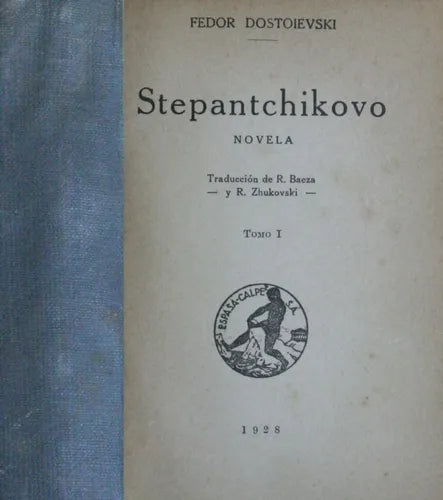 Libro usado en venta: Stepantchikovo - Tomo I de Fedor Dostoievski; editorial Espasa Calpe impreso en 1928 realizamos envios a todo el mundo.1