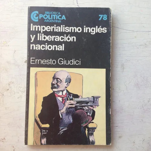 Libro usado en venta: Imperialismo ingles y liberacion nacional de Ernesto Giudici; editorial Centro Editor de America Latina impreso en 1984.1