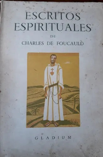 Libro usado en venta: Escritos espirituales de Charles de Foucauld; editorial Gladium impreso en 1940 realizamos envios a todo el mundo.1