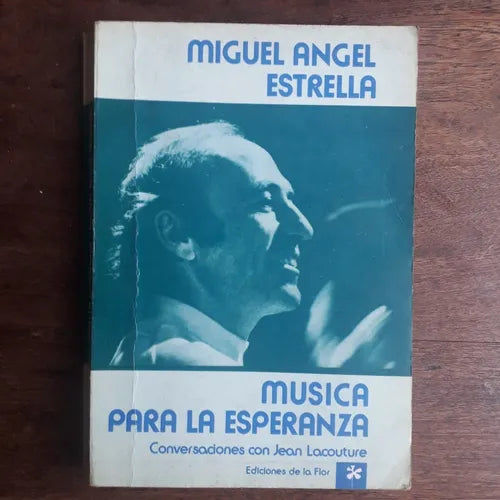Libro usado en venta: Musica para la esperanza de Miguel Angel Estrella; editorial Ediciones de la Flor impreso en 1985 envios a todo el mundo.1