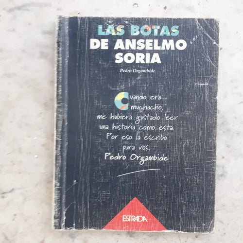 Libro usado en venta: Las botas de Anselmo Soria de Pedro Orgambide; editorial Angel Estrada impreso en 1999 realizamos envios a todo el mundo.1