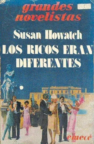 Libro usado en venta: Los ricos eran diferentes de Susan Howatch; editorial Emece impreso en 1978 realizamos envios a todo el mundo.1