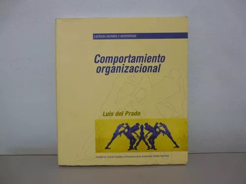 Libro usado en venta: Comportamiento organizacional de Luis del Prado; editorial Fac. de Cs. Ss. y Econ. de la Univ. Catolica Argentina 1.1