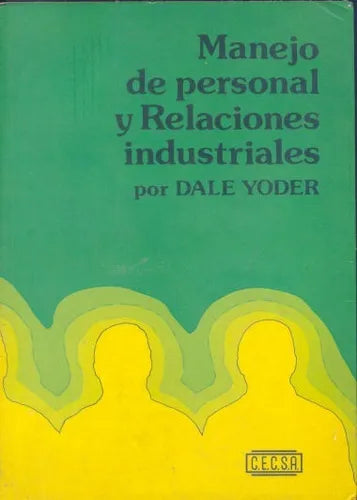 Libro usado en venta: Manejo de personal y relaciones industriales de Dale Yoder; editorial C.E.C.S.A. impreso en 1976 envios a todo el mundo.1