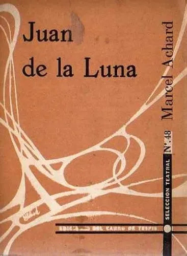 Libro usado en venta: Juan de la luna de Marcel Achard; editorial Carro de Tespis impreso en 1959 realizamos envios a todo el mundo.1
