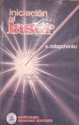Libro usado en venta: Iniciacion al laser de E. Ostapchenko; editorial Marcombo Boixareu impreso en 1972 realizamos envios a todo el mundo.1