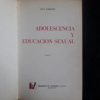 Libro usado en venta: Adolescencia y educacion sexual (3 Tomos) de Eva Giberti; editorial Roberto O. Antonio impreso en 1968 envios a todo el mundo.1