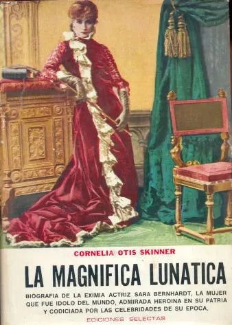 Libro usado en venta: La magnifica lunatica de Cornelia Otis Skinner; editorial Selectas impreso en 1968 realizamos envios a todo el mundo.1