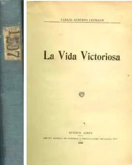 Libro usado en venta: La vida victoriosa de Carlos Alberto Leumann; editorial Buenos Aires impreso en 1922 realizamos envios a todo el mundo.1