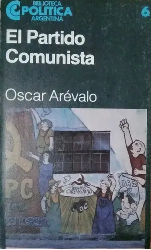 Libro usado en venta: El partido comunista de Oscar Arevalo; editorial Centro Editor de America Latina impreso en 1983 envios a todo el mundo.1
