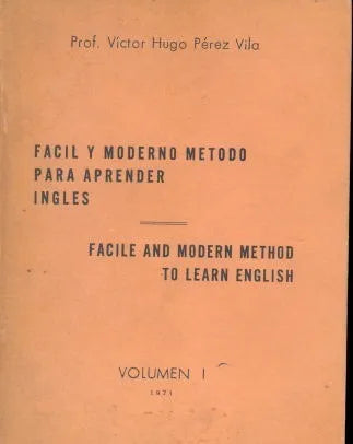 Libro usado en venta: Facil y moderno metodo para aprender ingles de Victor Hugo Perez Vila; editorial Ediciones del Autor impreso en 1971.1
