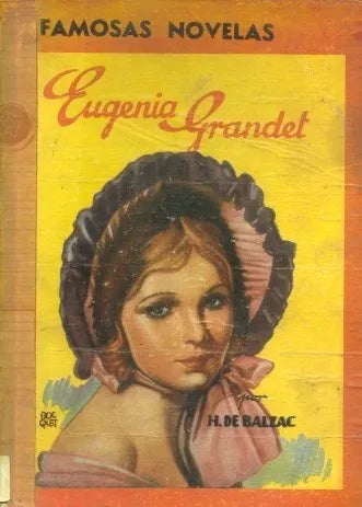 Libro usado en venta: Eugenia Grandet de Honore de Balzac (Honorato de Balzac); editorial Molino impreso en 1951 realizamos envios a todo el mundo.1