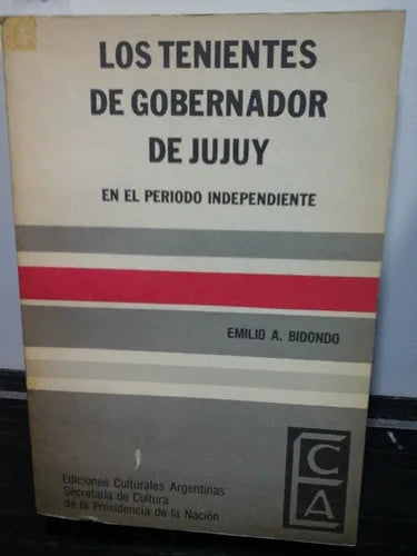 Libro usado en venta: Los tenientes de Gobernador de Jujuy en el periodo independiente de Bidondo; Ediciones Culturales Argentinas impreso en 19831.1