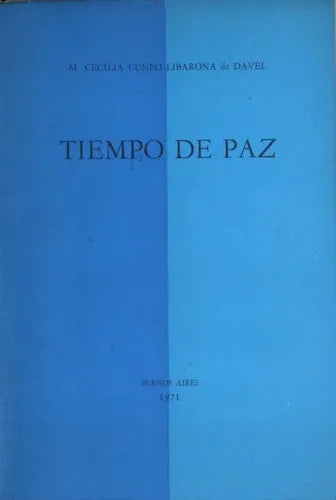 Libro usado en venta: Tiempo de paz de M. Cecilia Cuneo Libarona de Davel; editorial Buenos Aires impreso en 1971 realizamos envios a todo el mundo.1