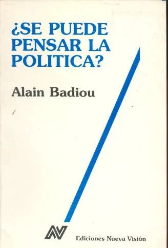 Libro usado en venta: ?Se puede pensar la politica? de Alain Badiou; editorial Nueva Vision impreso en 1990 realizamos envios a todo el mundo.1