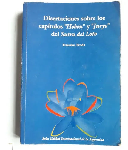 Libro usado en venta: Disertaciones sobre los capitulos "Hoben" y "Juryo" del Sutra del Loto de Daisaku Ikeda; Soka Gakkai Internacional 20041.1