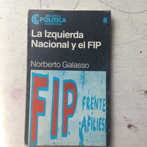 Libro usado en venta: La izquierda Nacional y el FIP de Norberto Galasso; editorial Centro Editor de America Latina impreso en 1983.1