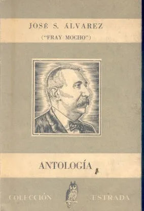 Libro usado en venta: Antologia de Fray Mocho (Jose S. Alvarez); editorial Angel Estrada impreso en 1956 realizamos envios a todo el mundo.1