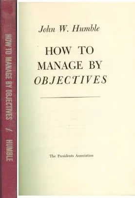 Libro usado en venta: How to manage by objectives de John W. Humble; editorial The Presidents Association impreso en 1973 envios a todo el mundo.1