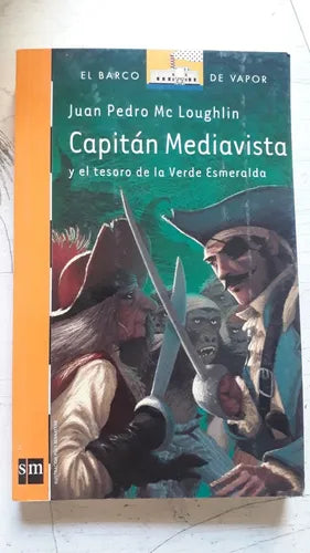 Libro usado en venta: Capitan Mediavista y el tesoro de la Verde Esmeralda de Juan Pedro Mc Loughlin; editorial SM impreso en 2012.1