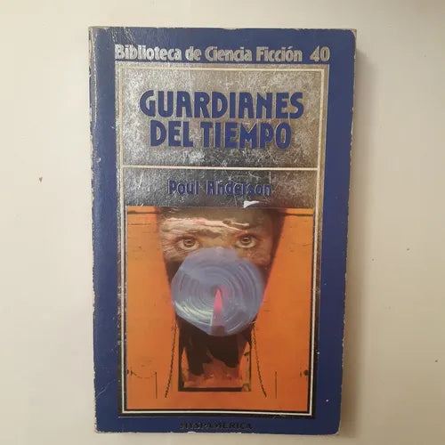 Libro usado en venta: Guardianes del tiempo de Paul Anderson; editorial Hyspamerica impreso en 1986 realizamos envios a todo el mundo.1