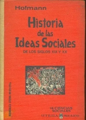 Libro usado en venta: Historia de las ideas sociales de los siglos XIX y XX de Werner Hofmann; editorial U.T.E.H.A. impreso en 1964.1