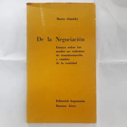 Libro usado en venta: De la negociacion de Mario Sitnisky; editorial Argonauta impreso en 1985 realizamos envios a todo el mundo.1