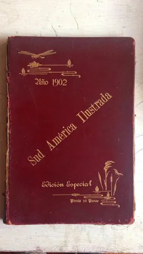 Libro usado en venta: Sud America Ilustrada (Edicion especial); editorial Argos impreso en 1901 realizamos envios a todo el mundo.1