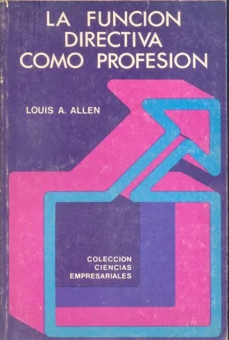 Libro usado en venta: La funcion directiva como profesion de Louis A. Allen; editorial McGraw-Hill impreso en 1978 realizamos envios a todo el mundo.1