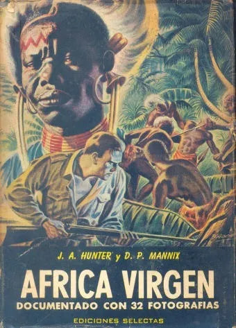 Libro usado en venta: Africa Virgen de J. A. Hunter - Daniel P. Mannix; editorial Selectas impreso en 1966 realizamos envios a todo el mundo.1