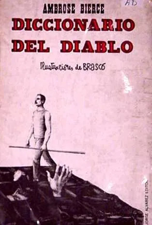 Libro usado en venta: Diccionario del diablo de Ambrose Bierce; editorial Jorge Alvarez impreso en 1965 realizamos envios a todo el mundo.1