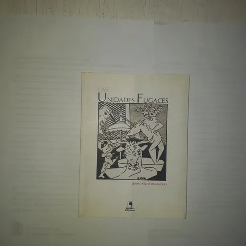 Libro usado en venta: Las unidades fugaces de Juan Carlos de Sancho; editorial Anroart impreso en 2008 realizamos envios a todo el mundo.1