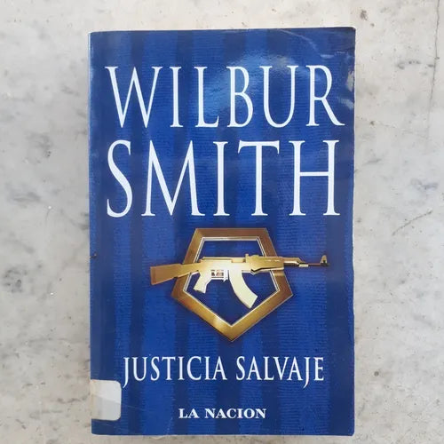 Libro usado en venta: Justicia salvaje de Wilbur A. Smith; editorial La Nacion - Emece impreso en 2008 realizamos envios a todo el mundo.1