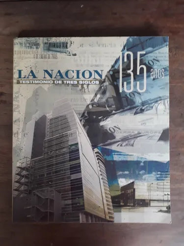 Libro usado en venta: Testimonio de tres siglos 135 a?os de La Nacion; editorial La Nacion impreso en 2005 realizamos envios a todo el mundo.1