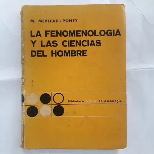 Libro usado en venta: La fenomenologia y las ciencias del hombre de M Merleau-Ponty; editorial Nova impreso en 1969 realizamos envios a todo el mundo.1