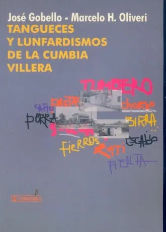 Libro usado en venta: Tangueces y lunfardismos de la cumbia villera de Jose Gobello - Marcelo H. Oliveri; editorial Corregidor impreso en 2003.1