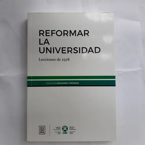 Libro usado en venta: Reformar la universidad - Lecciones de 1918; editorial Eudeba impreso en 2018 realizamos envios a todo el mundo.1