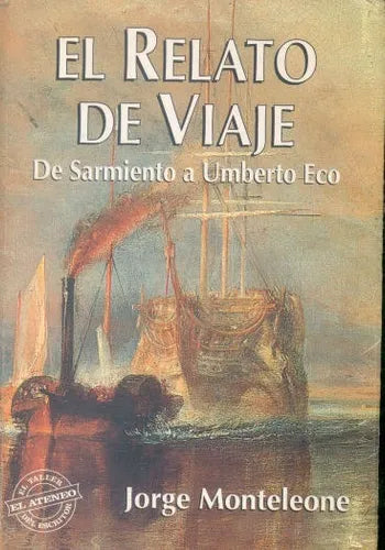 Libro usado en venta: El relato de viaje de Jorge Monteleone; editorial El Ateneo impreso en 1998 realizamos envios a todo el mundo.1