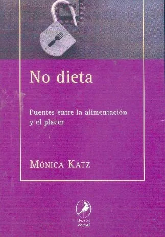 Libro usado en venta: No dieta de Monica Katz; editorial Libros del Zorzal impreso en 2008 realizamos envios a todo el mundo.1