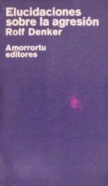 Libro usado en venta: Elucidaciones sobre la agresion de Rolf Denker; editorial Amorrortu impreso en 1973 realizamos envios a todo el mundo.1