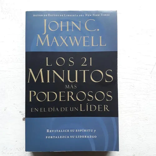 Libro usado en venta: Los 21 minutos mas poderosos en el dia de un lider de John C. Maxwell; editorial Grupo Nelson impreso en 2008.1