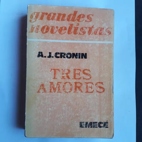 Libro usado en venta: Tres amores de Archibal J. Cronin; editorial Emece impreso en 1972 realizamos envios a todo el mundo.1