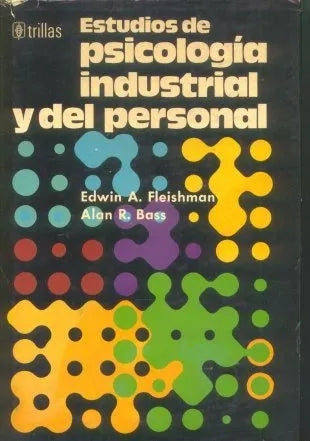 Libro usado en venta: Estudios de psicologia industrial y del personal de Edwin A. Fleishman - Alan R. Bass; editorial Trillas impreso en 1976.1