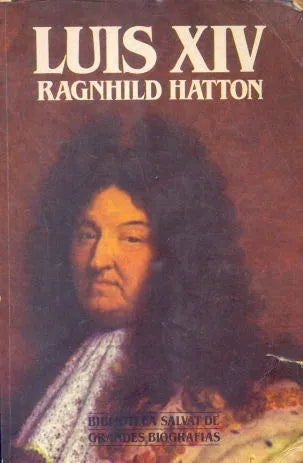 Libro usado en venta: Luis XIV de Ragnhild Hatton; editorial Salvat impreso en 1985 realizamos envios a todo el mundo.1
