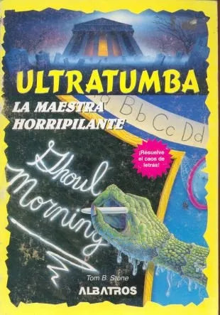 Libro usado en venta: Ultratumba - La maestra horripilante de Tom B. Stone; editorial Albatros impreso en 1999 realizamos envios a todo el mundo.1