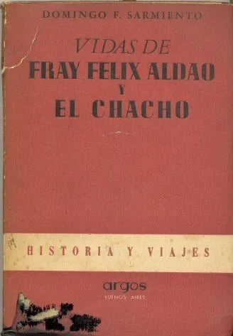 Libro usado en venta: Vidas de Fray Felix Aldao y El Chacho de Domingo Faustino Sarmiento; editorial Argos impreso en 1947 envios a todo el mundo.1