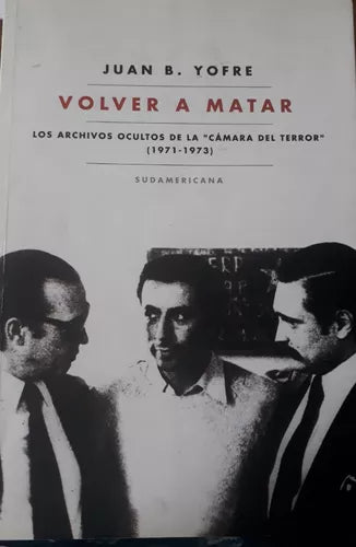 Libro usado en venta: Volver a matar de Juan B. Yofre; editorial Sudamericana impreso en 2009 realizamos envios a todo el mundo.1